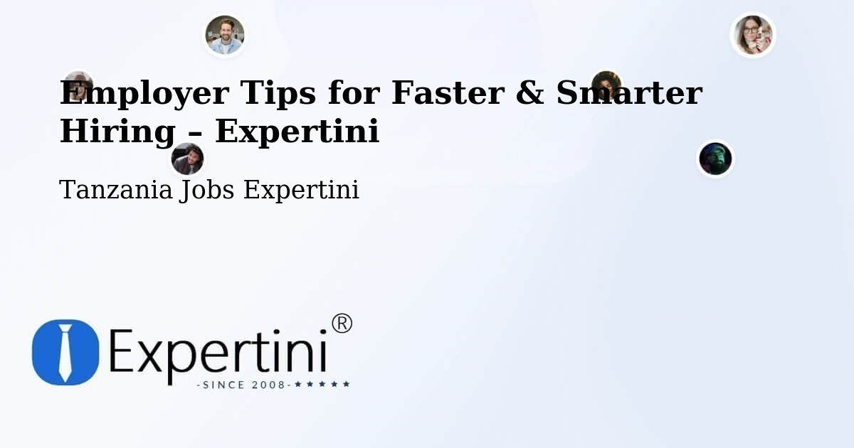 Employer Tips for Hiring & Recruitment – Liuli - Liuli, Tanzania Jobs Expertini