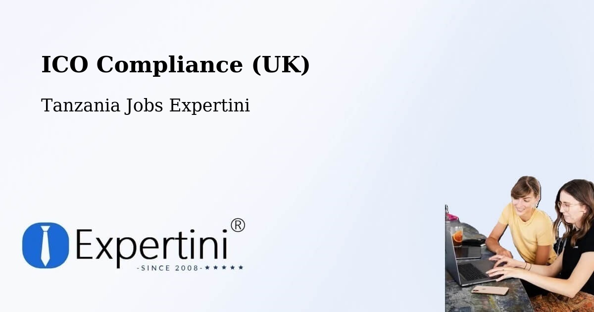 UK Data Protection & ICO Compliance – Liuli - Tanzania Jobs Expertini