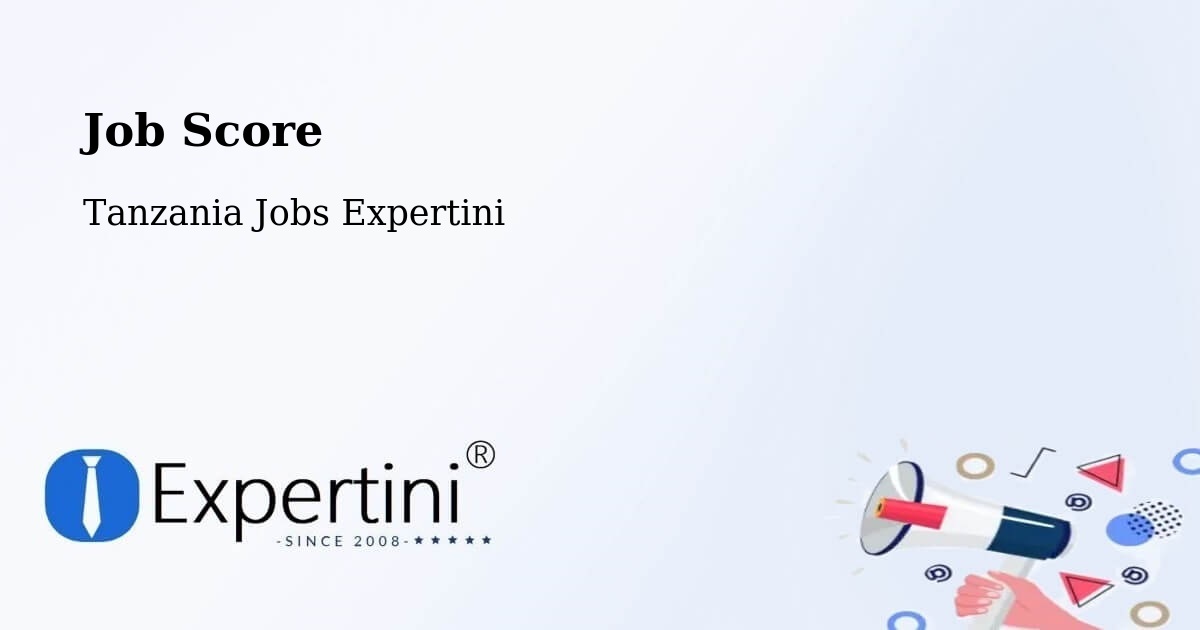 Job Score & Job Description Score Tool – Liuli - Tanzania Jobs Expertini