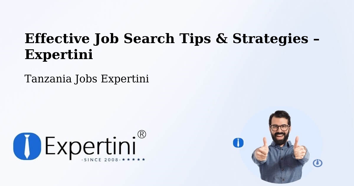 Job Search Tips & Strategies for Job Seekers – Liuli - Liuli, Tanzania Jobs Expertini