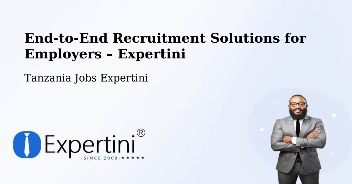 Recruitment Solutions for Employers – Liuli - Liuli, Tanzania Jobs Expertini