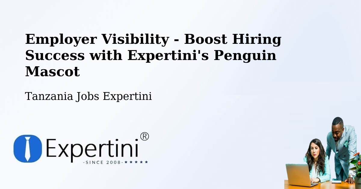 CV and Resume Visibility Optimization – Liuli - Tanzania Jobs Expertini